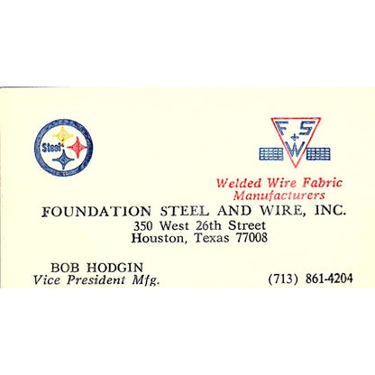 Bob Hodgin Foundation Steel & Wire Inc Houston Vintage Business Card SE5-B2