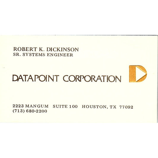 Robert K Dickinson Datapoint Corporation Houston TX Vintage Business Card SD9-B2