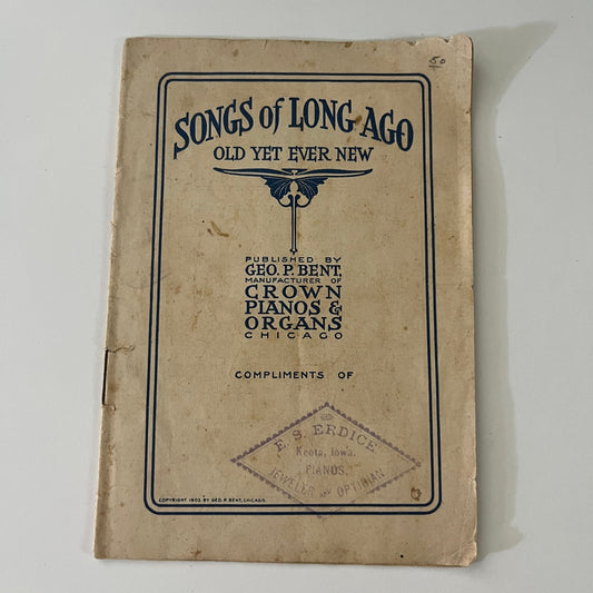1903 Songs of Long Ago Booklet Geo. P. Bent Crown Pianos Chicago H3-5