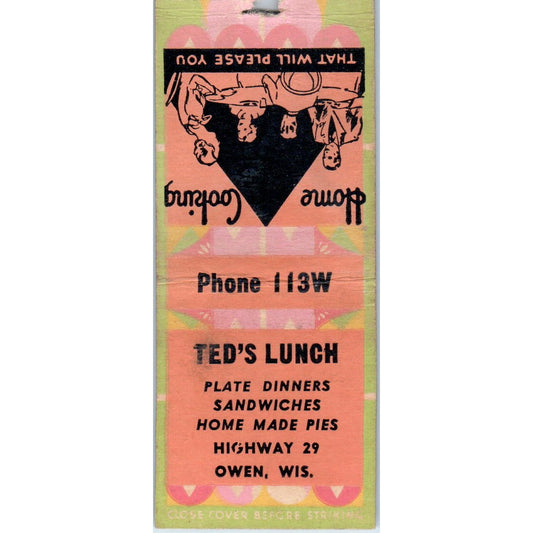 Ted's Lunch Hwy 23 Owen Wisconsin Vintage Matchbook Cover SD4-Y11