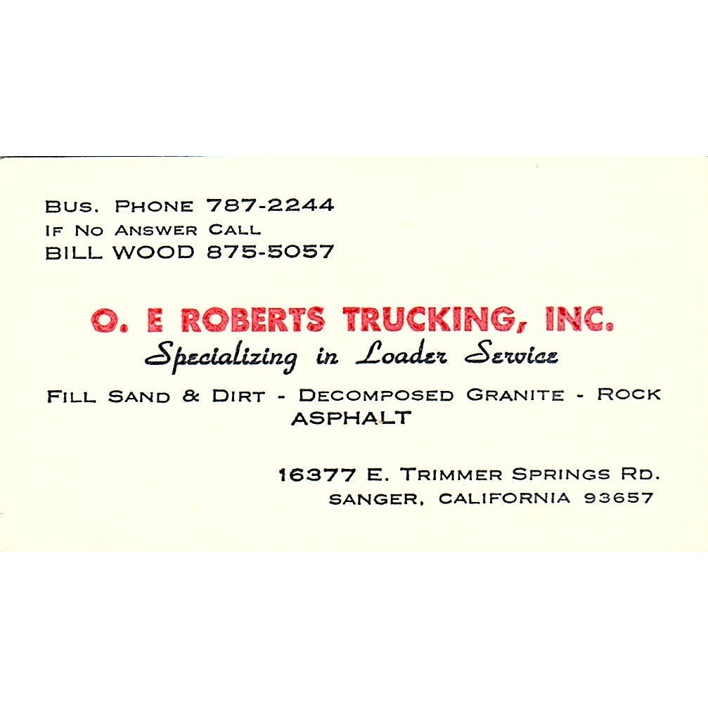 O.E. Roberts Trucking Inc. Bill Wood Sanger CA Business Card SB4-B5