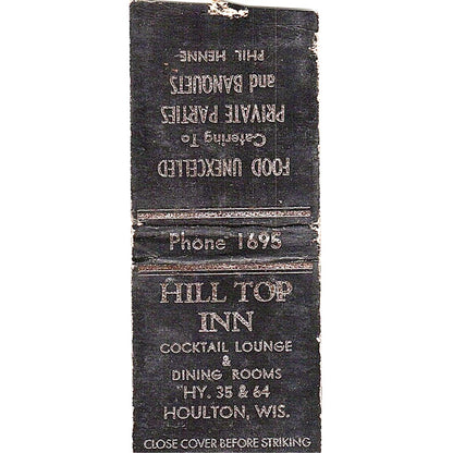 Hill Top Inn Cocktail Lounge Houlton WI Phil Henne Vtg Matchbook Cover SC7-Y8