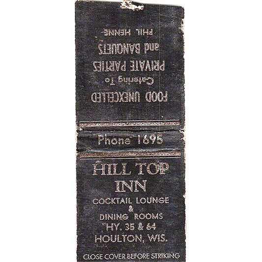 Hill Top Inn Cocktail Lounge Houlton WI Phil Henne Vtg Matchbook Cover SC7-Y8