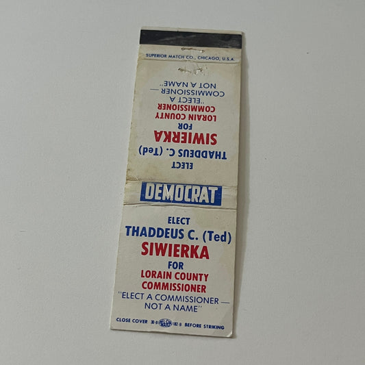 Elect Thaddeus C. (Ted) Siwierka Lorain County Commissioner Matchbook MB59-4