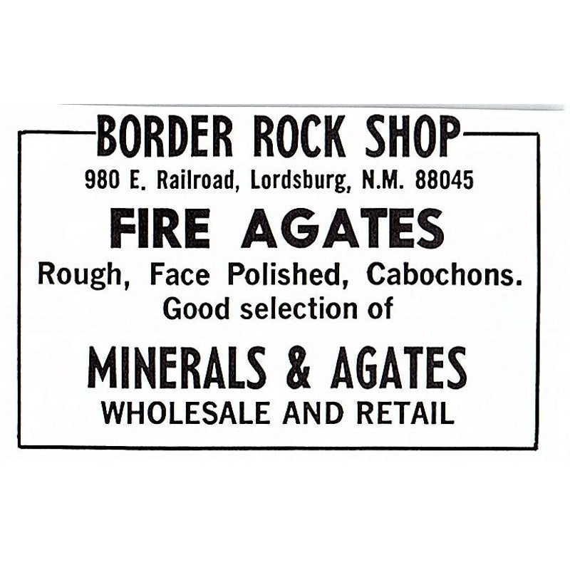 Border Rock Shop Fire Agates Lordsburg New Mexico 1972 Ad AF8-M3