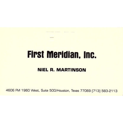 First Meridian Inc Neil R Martison Houston Texas Vintage Business Card SB4-B9