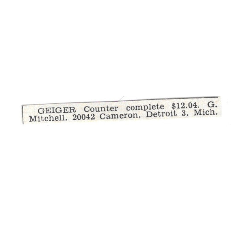 Geiger Counter Complete - G. Mitchell, Cameron Detroit MI 1955 Ad AG1-S8