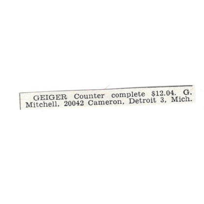 Geiger Counter Complete - G. Mitchell, Cameron Detroit MI 1955 Ad AG1-S8