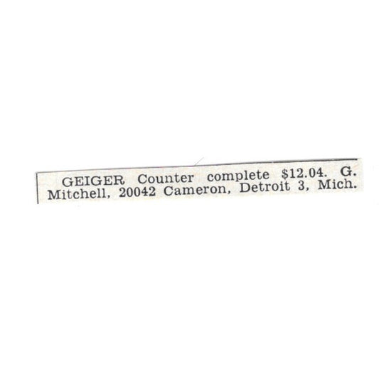 Geiger Counter Complete - G. Mitchell, Cameron Detroit MI 1955 Ad AG1-S8