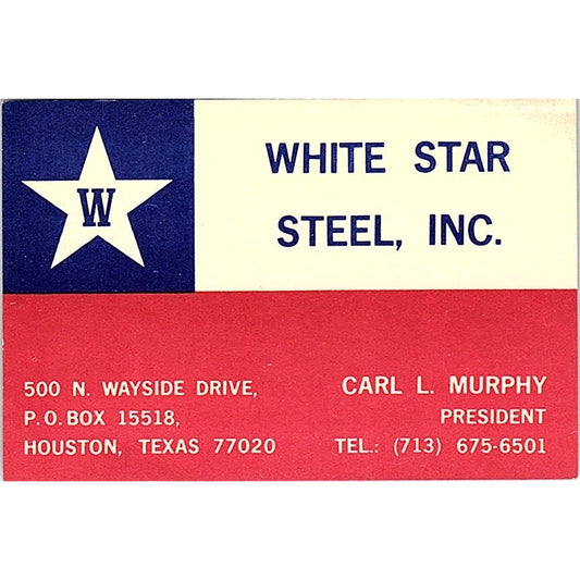 Carl L Murphy White Star Steel Inc Houston Vintage Business Card SE5-B1