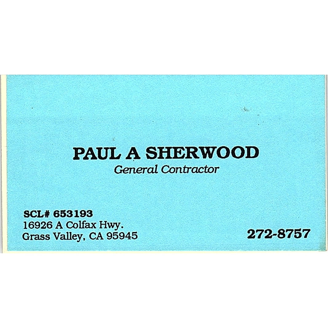 Paul A Sherwood Contractor Grass Valley CA Vintage Business Card SC9-B1