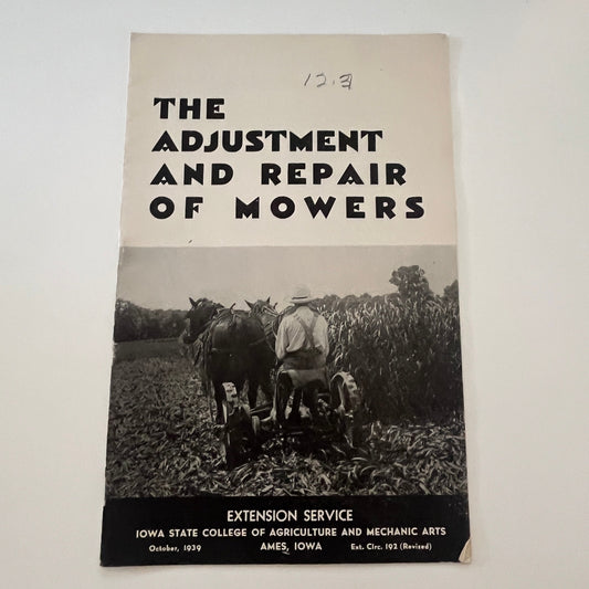 The Adjustment and Repair of Mowers 1939 Ames IA Farm Bulletin TK2-XB5