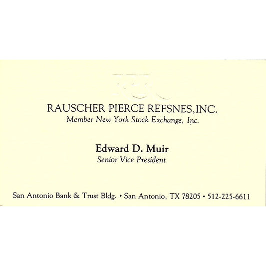 Rauscher Pierce Refsnes Edward D. Muir San Antonio Texas Business Card SF3-B5