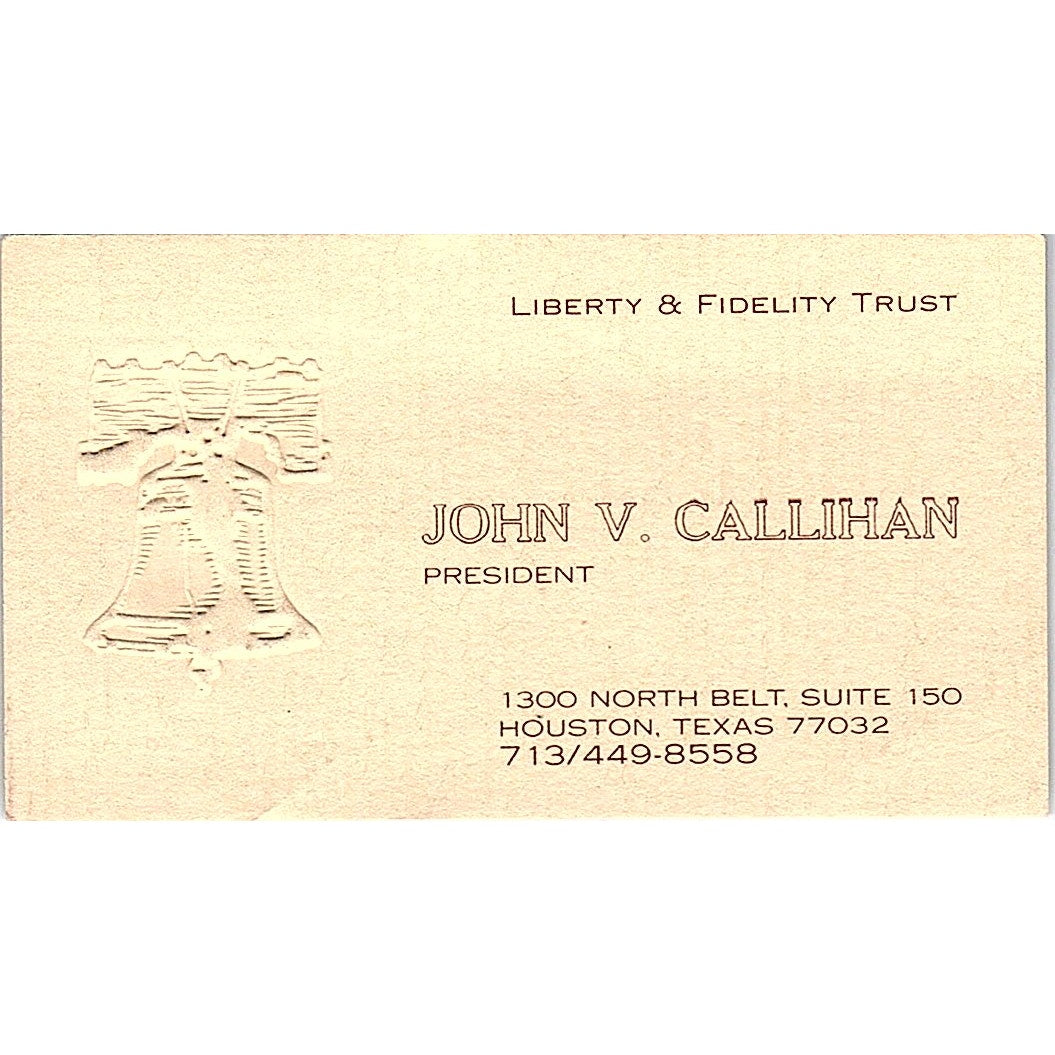 Liberty & Fidelity Trust John Callihan Houston TX Vintage Business Card SB4-B10