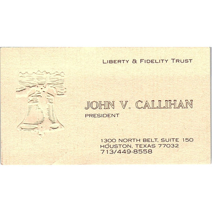 Liberty & Fidelity Trust John Callihan Houston TX Vintage Business Card SB4-B10