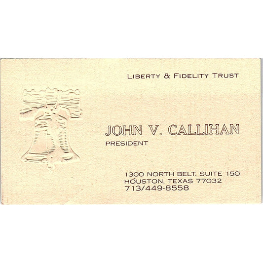Liberty & Fidelity Trust John Callihan Houston TX Vintage Business Card SB4-B10