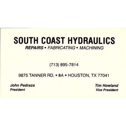 South Coast Hydraulics John Pedraza Tim Howland Houston Business Card SD9-B13