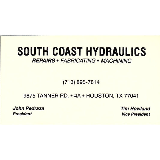South Coast Hydraulics John Pedraza Tim Howland Houston Business Card SD9-B13