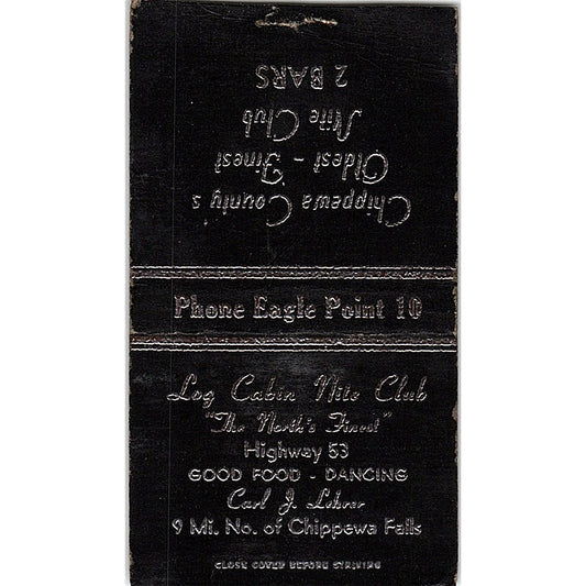 Log Cabin Nite Club Hwy 53 Chippewa Falls Carl J Lehrer Vintage Matchbook SC7-Y3