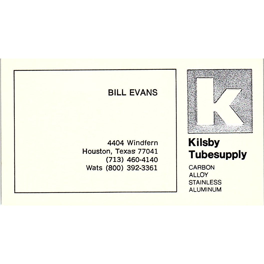 Bill Evans Kilsby Tubesupply Houston Vintage Business Card SE5-B2