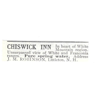 Chiswick Inn White Mts J.M. Robinson Littleton NH c1918 Advertisement AE5-SV6