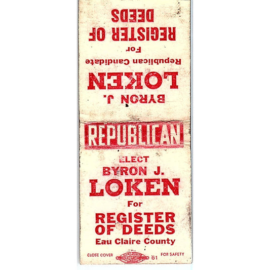 Elect Byron J Loken Republican Register of Deeds Eau Claire Matchbook SF3-Y7