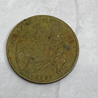 Heads or Tails Once a King Bronze Satirical Coin Flip Good Luck Token Chit SE2