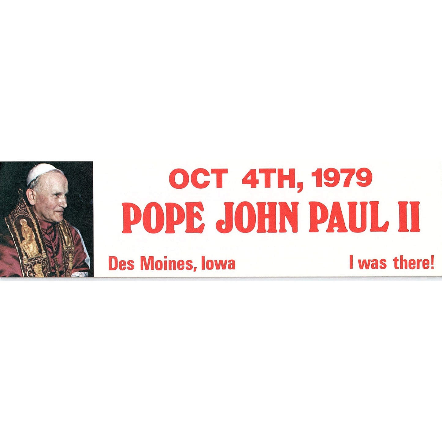 Pope John Paul Des Moines, Iowa Visit Oct 4th 1979 Bumper Sticker V1-8