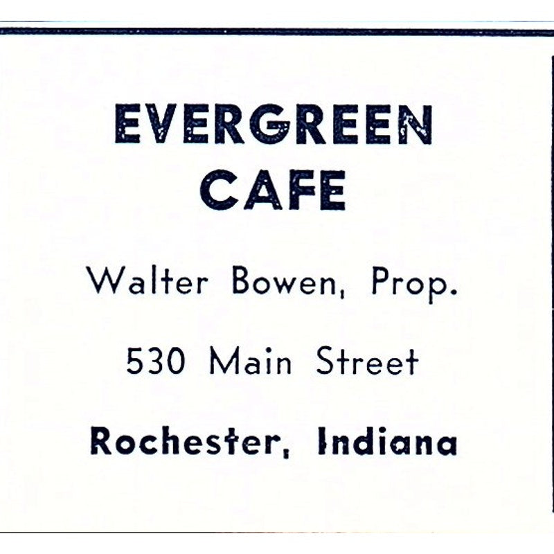 Evergreen Cafe, Walter Bowen - 530 Main St Rochester Indiana 1964 Ad AG1-S16