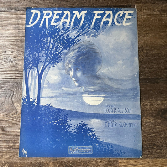 Dream Face Lola B Allison F. Henri Klickmann 1915 Sheet Music V13