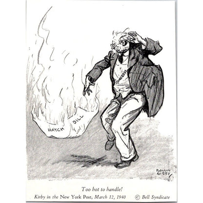 Hatch Bill Too Hot to Handle 1940 Rollin Kirby Political Cartoon AJ4-5