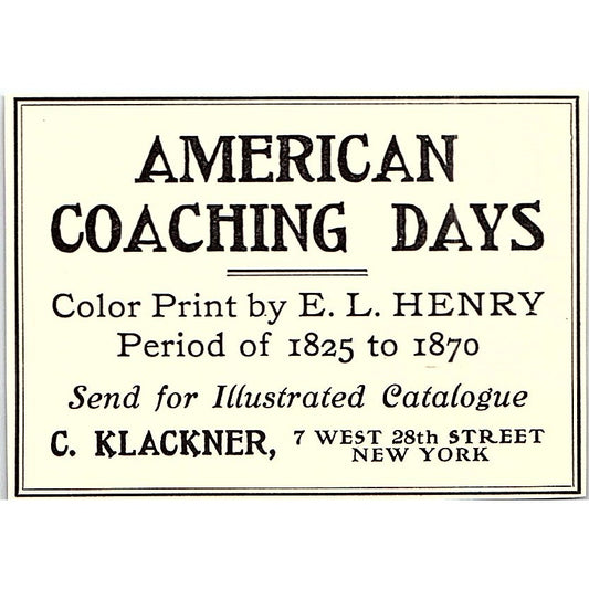 American Coaching Days E.L Henry A. Klackner NY - 1906 Ad AF5-3