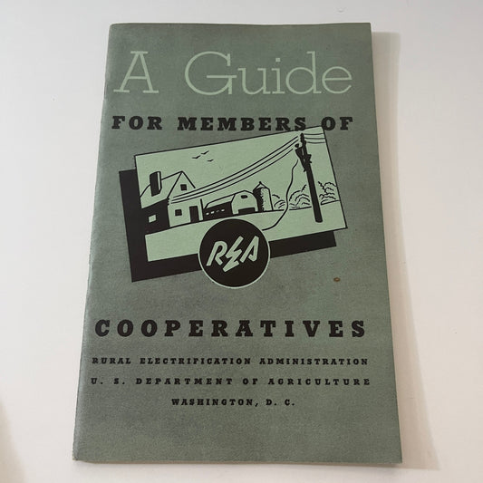 A Guide For Members of REA Cooperatives 1939 Farmers Bulletin Booklet TK2-XB3