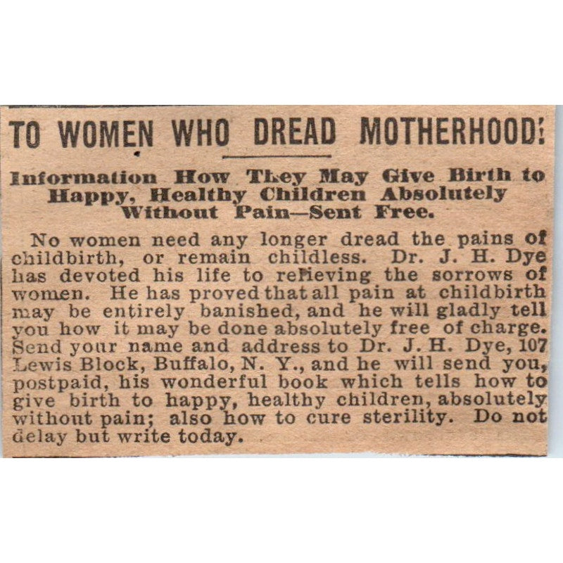Childbirth Pain Relief Dr. J.H. Dye Buffalo NY 1910 Magazine Ad AF1-CM1
