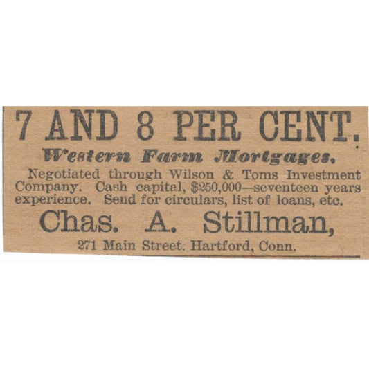 Chas. A. Stillman Western Farm Mortgages Hartford 1886 Newspaper Ad AF7-SS7