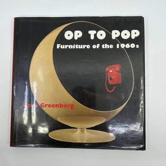 Op to Pop Furniture of the 1960's Cara Greenberg MCM Interior Design HC/DJ TF6