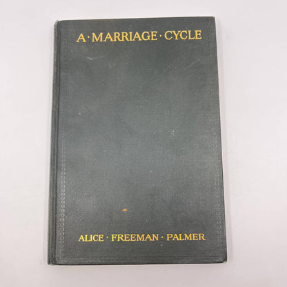 1915 A Marriage Cycle Alice Freeman Palmer Hardcover First Edition TF3