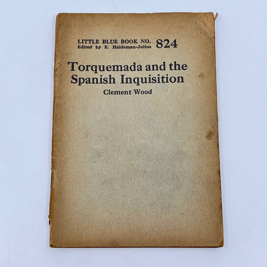 c1920 Little Blue Book No. 824 Torquemada and the Spanish Inquisition Wood SD3