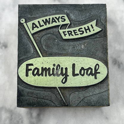 Vintage Letterpress Printers Block Plate Family Loaf Bread Always Fresh TJ54