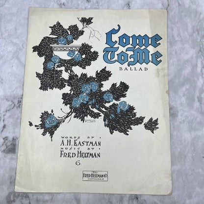1913 COME TO ME Ballad Sheet Music EASTMAN & HELTMAN Blue Roses Flowers TH1