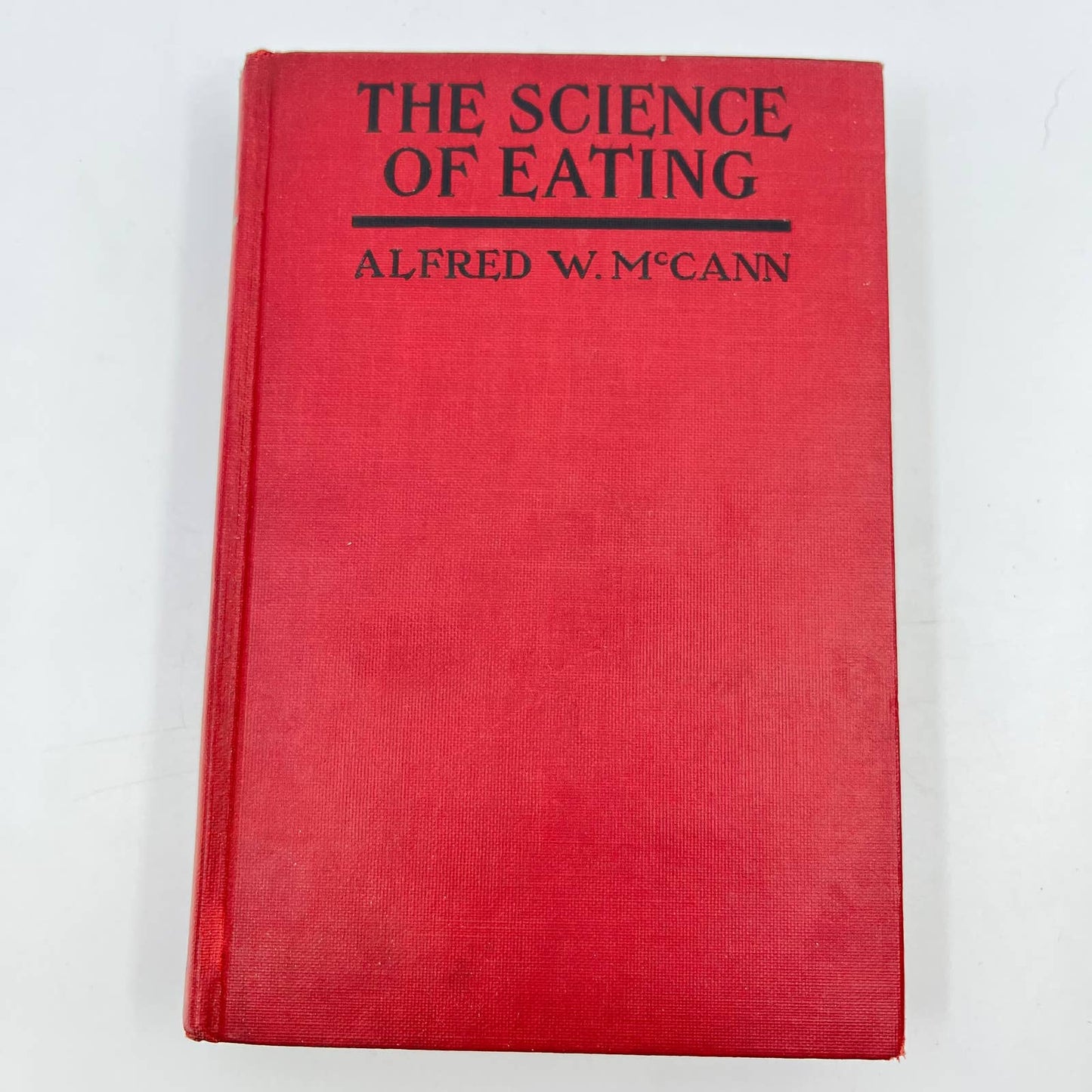 1931 The Science of Eating - Alfred W. McCann Hardcover TE8