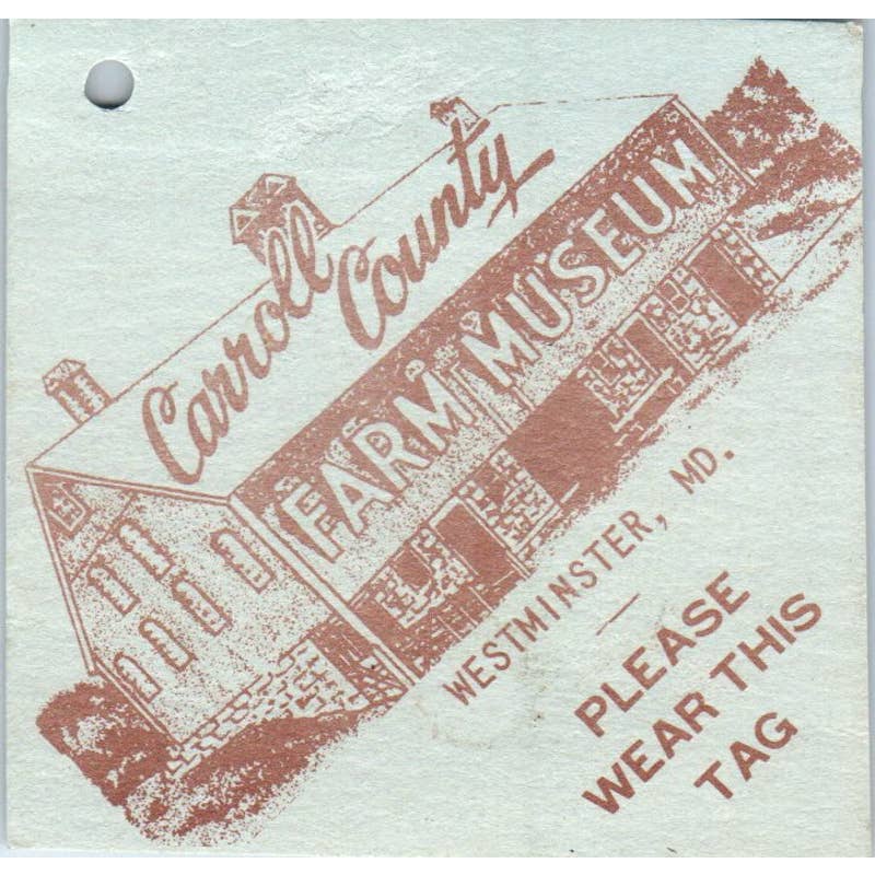 Vintage Carroll County Farm Museum Visitor Tag Westminster MD SE5