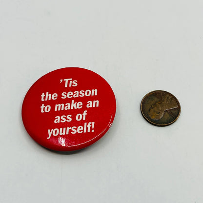 Vintage Tis the Season Holiday Christmas Joke Pinback Button SB7