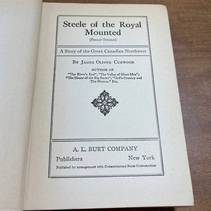 Steele of the Royal Mounted James Oliver Curwood First Edition 1911 H/C TH4