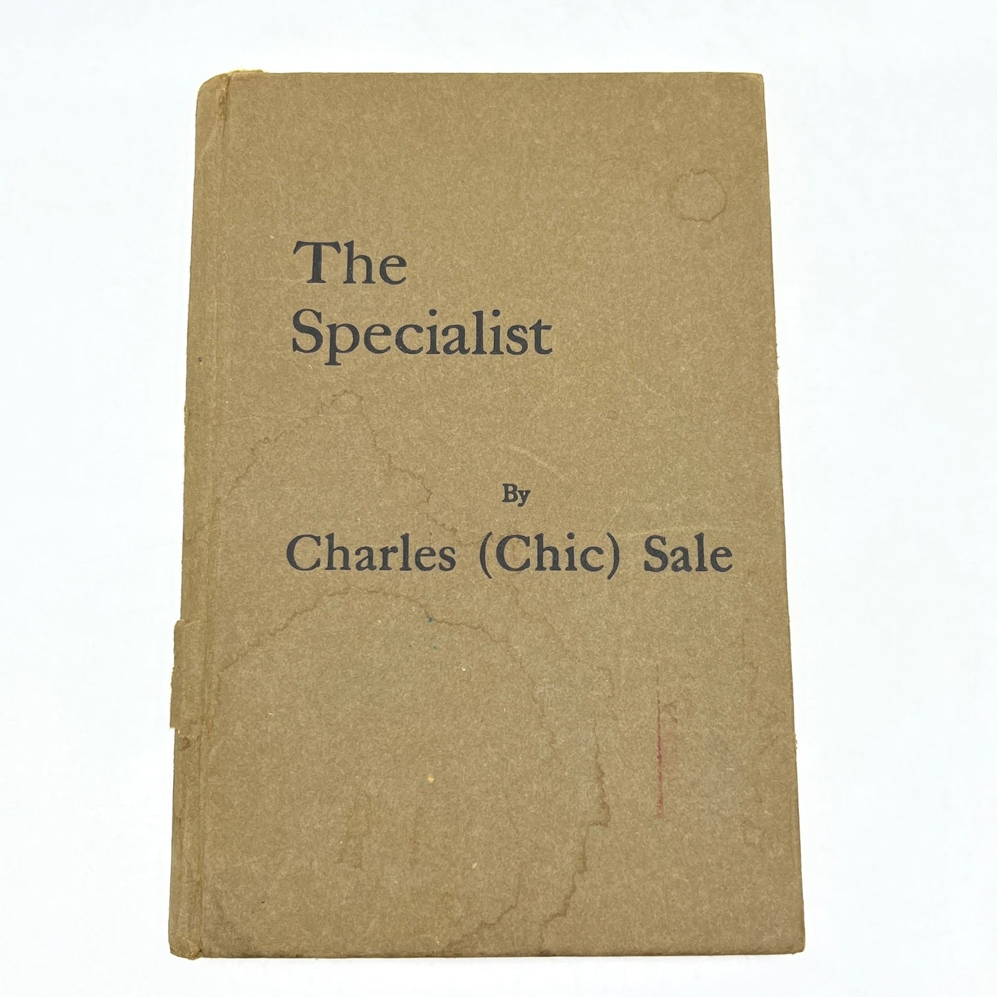 1929 "THE SPECIALIST" By Charles (Chic) Sale Early Humor Book Hardcover H5-3