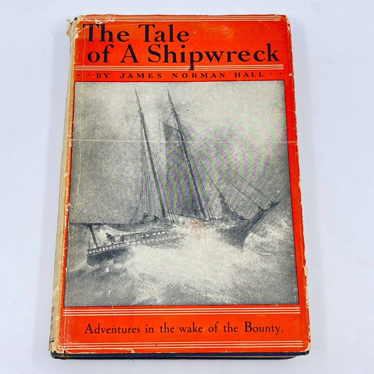 The Tale of A Shipwreck by Hall, James Norman HC/DJ 1934 TF9