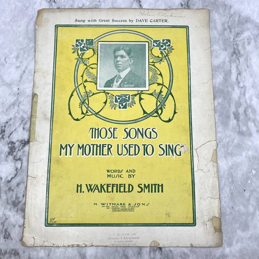 Those Songs My Mother Used to Sing H. Wakefield Smith 1904 Sheet Music TK2-SM