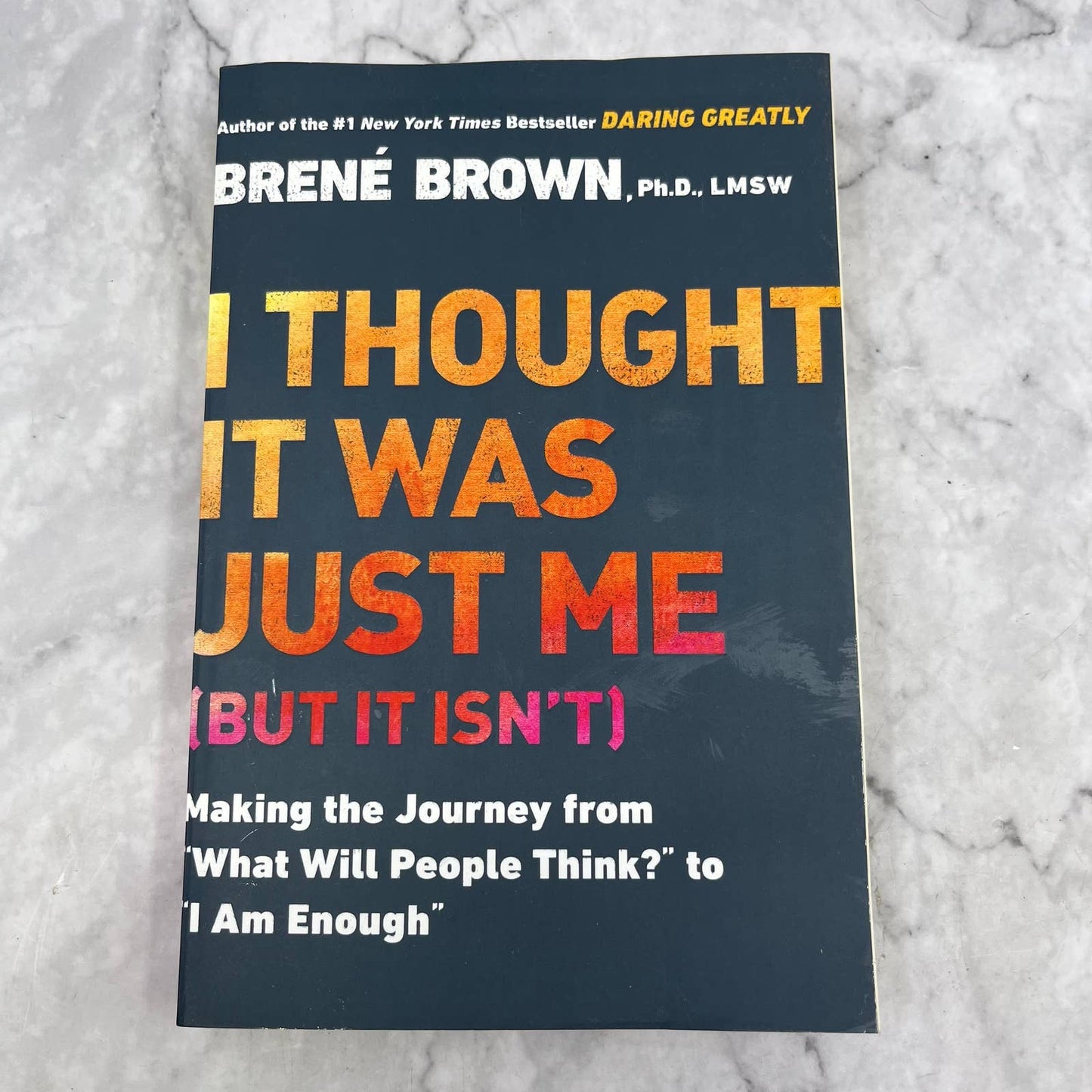 I Thought it Was Just Me(But It Isn't?)  By Brene Brown TB6