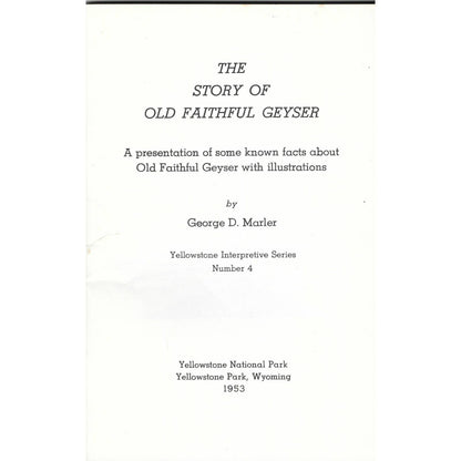 1953 The Story of Old Faithful Geyser Booklet by George D. Marler TJ7