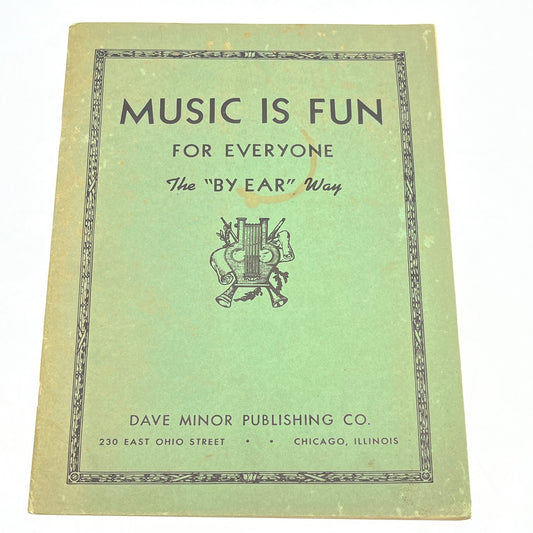 1943 Dave Minor Company Music Is Fun For Everyone THE "BY EAR" WAY Book V37-3